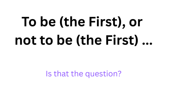 to be the first or not to be the first